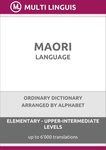 Maori Language (Alphabet-Arranged Ordinary Dictionary, Levels A1-B2) - Please scroll the page down!